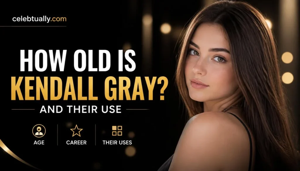 how old is kendall gray
