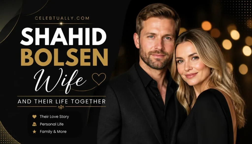 shahid bolsen wife